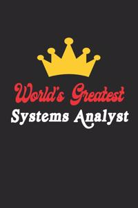 World's Greatest Systems Analyst Notebook - Funny Systems Analyst Journal Gift