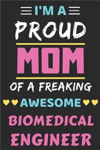 I'm A Proud Mom Of A Freaking Awesome Biomedical Engineer