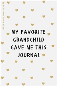 BEST GRANDMA EVER My Favorite Grandchild Gave Me This Journal