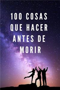 100 Cosas Que Hacer Antes de Morir