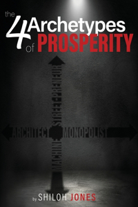 4 Archetypes of Prosperity