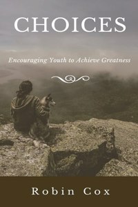 Choices: Encouraging Youth to Achieve Greatness