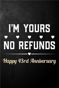 I'm Yours No Refunds Happy 43rd Anniversary