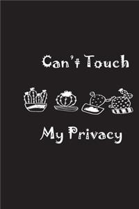 Can't Touch My Privacy Notebook 120 Blank Lined Page (6 x 9)