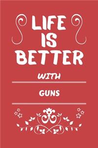 Life Is Better With Guns