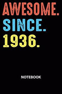 Awesome Since 1936 Notebook