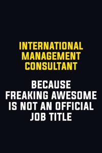 International Management Consultant Because Freaking Awesome Is Not An Official Job Title