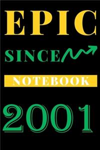 Epic Since 2001 Notebook Birthday Gift