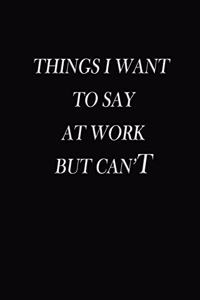 Things i want to say at work but can't