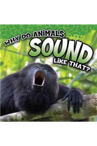 Why Do Animals Sound Like That?