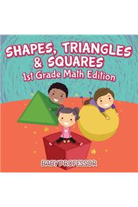 Shapes, Triangles & Squares 1st Grade Math Edition