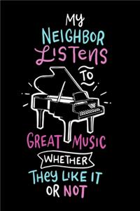 Pianisten Notizbuch Meine Nachbarn hören großartige Musik