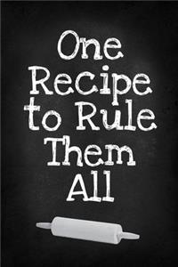 One Recipe to Rule Them All