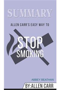 Summary of Allen Carr's Easy Way To Stop Smoking by Allen Carr