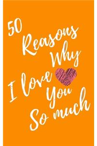50 Reasons Why I Love You So Much