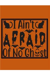 I Ain't Afraid Of No Ghost