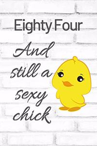 Eighty Four And Still A Sexy Chick