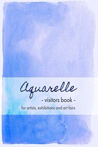 Aquarelle Visitors Book: for Artists, Exhibitions and Art Fairs