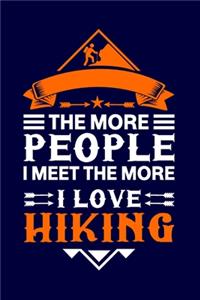 The More People I Meet The More I Love Hiking