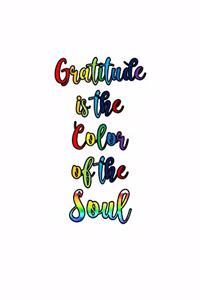 Gratitude Is The Color Of Soul