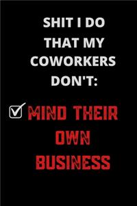 Shit I Do That My Coworkers Don't