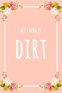 All I Need Is Dirt