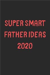 Super Smart Father Ideas 2020