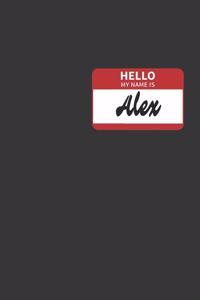 Hello My Name Is Alex Notebook