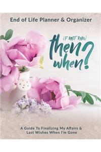 If Not Now Then When?