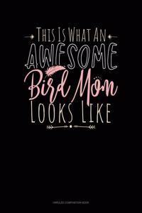 This Is What An Awesome Bird Mom Looks Like