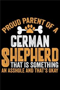 Proud Parents Of A German Shepherd That Is Something