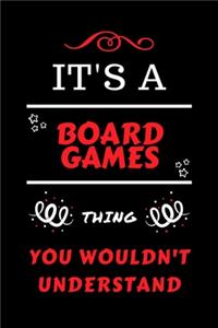 It's A Board Games Thing You Wouldn't Understand