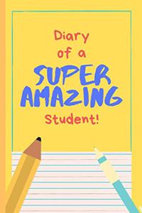 Diary of a Super Amazing Student!