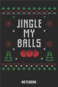Jingle My Balls Notebook