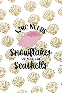 Who Needs Snowflakes When You Have Seashells