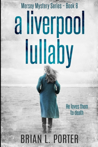 A Liverpool Lullaby (Mersey Murder Mysteries Book 8) Kindle Edition
