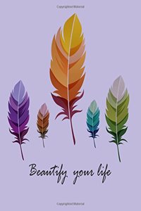Beautify your life