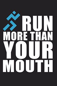 Run More Than Your Mouth