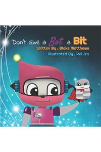 Don't Give a Bot a Bit: A Computer Science Adventure with Miss Itty Bitty Bot and Super-Byte.