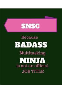 SNSC Because Badass Multitasking Ninja Is Not An Official Job Title