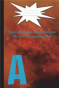 Space Gifts Orange Nebula Monogram Blue Letter A Composition Notebook