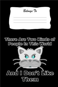 There Are Two Kinds of People in This World and I Don't Like Them: Snarky, Bitchy and Smartass Notebook