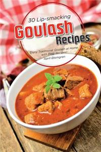 30 Lip-Smacking Goulash Recipes