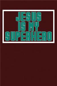 Jesus is My Superhero