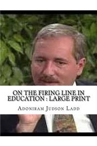 On the Firing Line in Education