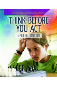 Think Before You Act: Impulse Control
