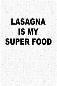 Lasagna Is My Superfood