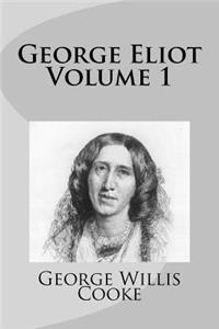 George Eliot Volume 1