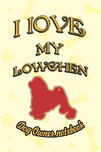 I Love My Lowchen - Dog Owner Notebook