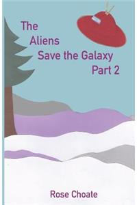 Aliens Save the Galaxy Part 2
